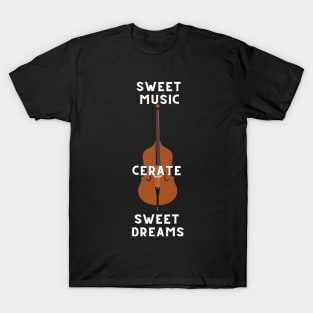 Sweet music cerate sweet dreams T-Shirt